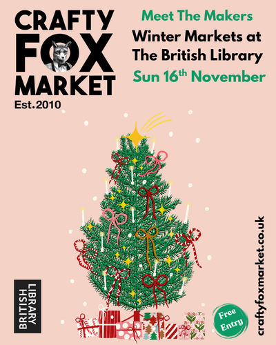 16th Nov - Crafty Fox Market - British Library, London