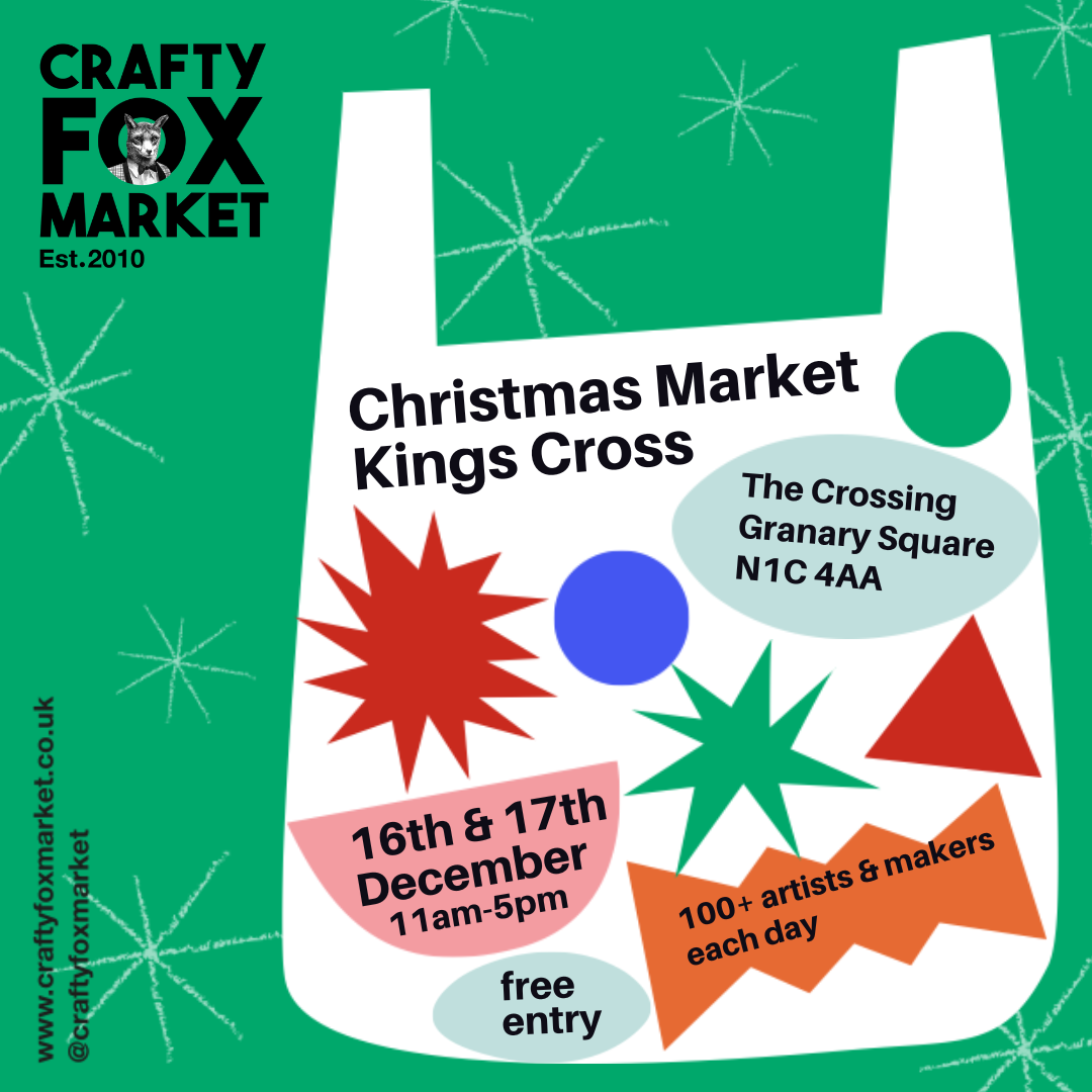16th Dec - Crafty Fox Market - Kings Cross, London