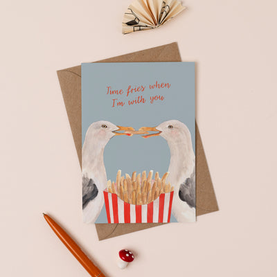 Time Fries When I'm With You Card